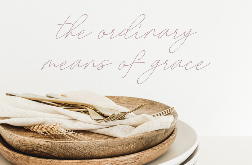 Ordinary Means of Grace